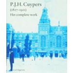 P.J.H. Cuypers 1827-1921. Het complete werk | Jan Bank, Hetty Berens, Dolf Broekhuizen, Gonda Buursma | 9789056625733