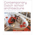 Contemporary Dutch School Architecture. A tradition of change | Ton Verstegen, Dolf Broekhuizen | 9789056626563