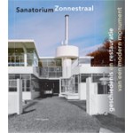 Sanatorium Zonnestraal. Geschiedenis en restauratie van een modern monument | Paul Meurs, Marie-Thérèse van Thoor | 9789056626952