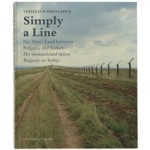 Simply a Line. Het niemandsland tussen Bulgarije en Turkije | Frits Gierstberg, Georgi Gospodinov, Vesselina Nikolaeva, Rik Suermondt | 9789056626990