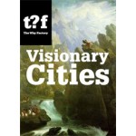 Visionary Cities. 12 reasons for claiming the future of our cities | The Why Factory, Winy Maas | 9789056627256