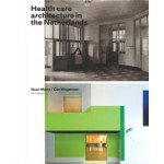 Health care Architecture in the Netherlands