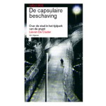 De capsulaire beschaving. Over de stad in het tijdperk van de angst. reflect 03 (ebook) | Lieven De Cauter | 9789056627867