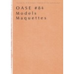OASE 84. Maquettes | Job Floris, Anne Holtrop, Hans Teerds, Krijn de Koning, Bas Princen | 9789056628079