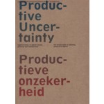 OASE 85 Productieve onzekerheid. Het onvoorziene in planning, ontwerp en beheer | Klaske Havik, Véronique Patteeuw, Hans Teerds | 9789056628406