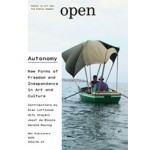 Open 23. Autonomy. New Forms of Freedom and Independence in Art and Culture