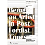 Arts in Society. Being an Artist in Post-Fordist Times (reprint edition) | Pascal Gielen, Paul De Bruyne | 9789056628611