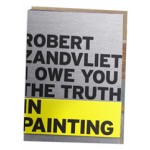 Robert Zandvliet. I owe you the truth in painting