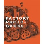 Factory Photobooks. The Self-Representation of the Factory in Photographic Publications | Bart Sorgedrager | 9789056628703 | nai010