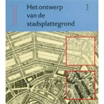 Het ontwerp van de stadsplattegrond. De kern van de stedenbouw in het perspectief van de eenentwintigste eeuw | Jan Heeling, Han Meyer, John Westrik | 9789058750266