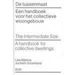 De tussenmaat. Een handboek voor het collectieve woongebouw | Like Bijlsma, Jochem Groenland | 9789058751430