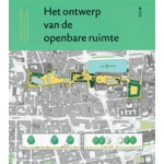 Het ontwerp van de openbare ruimte. De kern van de stedenbouw in het perspectief van de eenentwintigste eeuw | Han Meyer, Frank de Josselin de Jong, Maarten Jan Hoekstra | 9789058751645