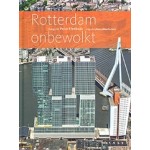 Rotterdam Onbewolkt | Peter Elenbaas, tekst Paul van de Laar | Lubberhuizen, Uitgeverij Bas | 9789059374478