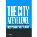 The City at Eye Level. Lessons for street plinths | Meredith Glaser, Hans Karssenberg, Jeroen Laven, Jan van Teeffelen, Mattijs van 't Hoff | 9789059729995 | Eburon