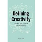 Defining Creativity. The Art and Science of Great Ideas | Wouter Boon | 9789063693459