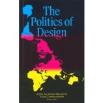 The Politics of Design. A (Not so) Global Manual for Visual Communication | Ruben Pater | 9789063694227 | BIS