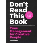 Don't Read This Book. Time management for Creative People | Donald Roos | 9789063694234 | BIS
