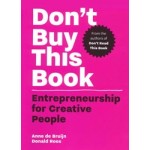 Don't Buy This Book. Entrepreneurship for Creative People | Anne de Bruijn, Donald Roos | 9789063695378 | BIS Publishers