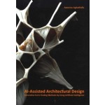 Ai assisted architectural design, Generative form finding methods by using artificial intelligence - 9789063697044 -BIS - Asterios Agkathidis