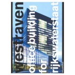 Westraven. Office Building for Rijkswaterstaat | Olof Koekebakker | 9789064506598 | 010 Publishers