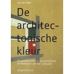 De architectonische kleur. De polychromie in de puristische architectuur van Le Corbusier | Jan de Heer | 9789064506703