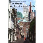 The Hague. An Architectural Guide