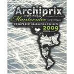 Archiprix International Montevideo 2009. The world’s best graduation projects. Architecture - Urban design - Landscape architecture | Henk van der Veen | 9789064506901