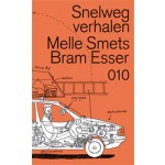 Snelwegverhalen | Melle Smets, Bram Esser | 9789064507557 | 010