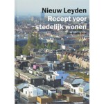 Nieuw Leyden. Recept voor Stedelijk Wonen | Annemarie Sour | 9789064507687