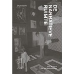 De Narratieve Ruimte. Over de kunst van het tentoonstellen