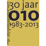 30 jaar 010, 1983-2013 | Hans Oldewarris | 9789064508028