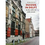 HUIZEN IN DELFT in de 16de en 17de eeuw | Wim Weve | 9789066303386