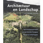 Architectuur en Landschap. Het ontwerpexperiment van de klassieke Europese tuinen en landschappen | Clemens Steenbergen, Wouter Reh | 9789068683516