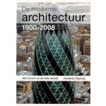 De moderne architectuur 1900-2008. 400 iconen uit de hele wereld | Jonathan Glancey | 9789068684544