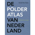 De Polderatlas van Nederland. Pantheon der Lage Landen | Clemens Steenbergen, Wouter Reh, Steffen Nijhuis, Michiel Pouderoijen | 9789068685091