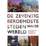 De zeventig beroemdste steden van de wereld. 5000 jaar van bijzondere stedenbouw | John Julius Norwich | 9789068685169