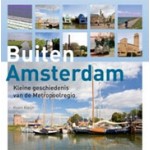 Buiten Amsterdam. Kleine geschiedenis van de Metropoolregio | Koen Kleijn | 9789068685350