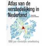 Atlas van de verstedelijking in Nederland. 1000 jaar ruimtelijke ontwikkeling | Reinout Rutte, Jaap Evert Abrahamse | 9789068686159 | THOTH