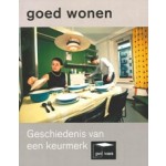 Goed wonen. Geschiedenis van een keurmerk | Noud de Vreeze | 9789068686395