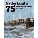 Nederland in 75 bouwwerken | Theo van Oeffelt | 9789068686609