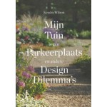 Mijn Tuin is een Parkeerplaats en andere Design Dilemma’s | Kendra Wilson | 9789068687279 | THOTH
