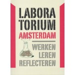 LABORATORIUM AMSTERDAM. Werken, Leren, Reflecteren | Stan Majoor, Marie Morel, Alex Straathof, Frank Suurenbroek, Willem van Winden | 9789068687361