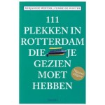 111 plekken in Rotterdam die je gezien moet hebben | Mirjam de Winter, Femke de Winter | 9789068687446 | THOTH