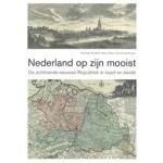 Nederland op zijn mooist. De achttiende-eeuwse Republiek in kaart en beeld | Everhard Korthals Altes, Bram Vannieuwenhuyze | 9789068688504 | THOTH