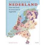 Historische atlas van NEDERLAND | Hoe ons land in 2000 jaar is ingericht | Everhard Korthals Altes, Reinout Rutte | THOTH | 9789068688603