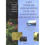 Gids voor de Nederlandse tuin & landschapsarchitectuur. Deel ZUID | Zeeland, Noord-Brabant, Limburg | Carla S. Oldenburger-Ebbers, Anne Mieke Backer, Eric Blok | 9789069060248 | DE HEF