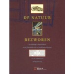 De Natuur Bezworen | Een inleiding van de geschiedenis van de Nederlandse tuin- en landschapsarchitectuur | DE HEF | 9789069060279