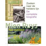Mien Ruys. Tuinarchitect. Zoeken naar de heldere lijn. De complete biografie | Leo den Dulk | 9789069060514