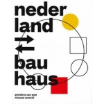 nederland - bauhaus. pioniers van een nieuwe wereld | Mienke Simon Thomas, Yvonne Brentjens | 9789069183091 | Museum Boijmans van Beuningen