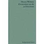 Elementen van de architectuur | Henry Wotton, vertaald door Henk Scheepmaker | 9789071570933